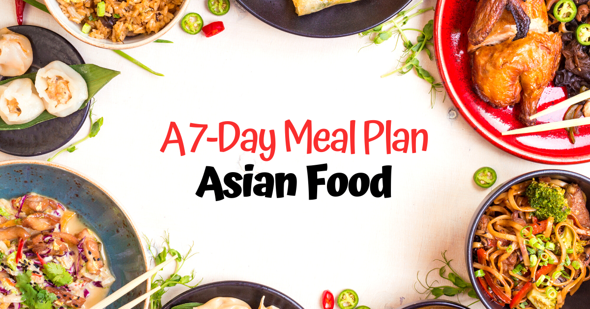 A 7-Day Asian Meal Plan - Teachify